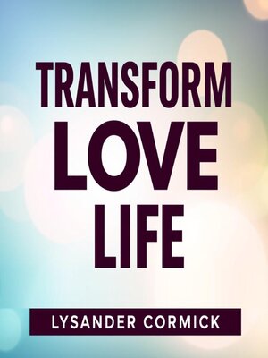 cover image of Transform Your Love Life